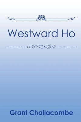 Westward Ho by Challacombe, Grant
