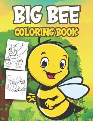 Big Bee Book: Coloring Book filled with Big Bee designs by Publications, Rr
