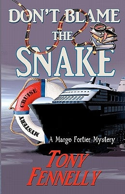 Don't Blame The Snake: A Margo Fortier Mystery by Fennelly, Tony