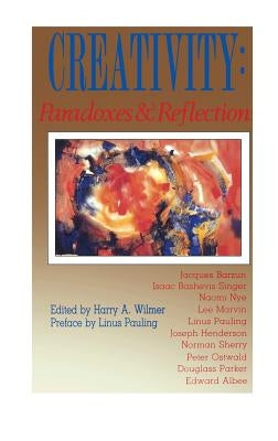 Creativity: Paradoxes & Reflections by Wilmer, Harry a.