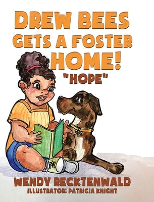 Drew Bees Gets a Foster Home!: Hope by Recktenwald, Wendy