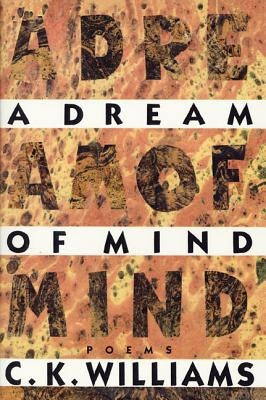 A Dream of Mind by Williams, C. K.