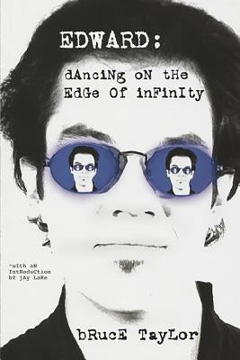 Edward: Dancing on the Edge of Infinity by Lake, Jay