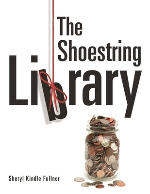The Shoestring Library by Fullner, Sheryl Kindle