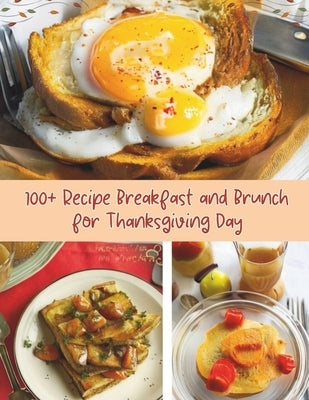 100+ Recipe Breakfast and Brunch for Thanksgiving Day by Turner, Ken