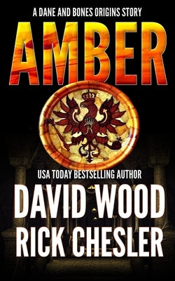Amber: A Dane and Bones Origins Story by Chesler, Rick
