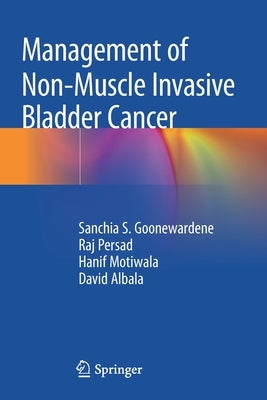Management of Non-Muscle Invasive Bladder Cancer by Goonewardene, Sanchia S.