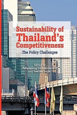 Sustainability of Thailand's Competitiveness: The Policy Challenges by Intarakumnerd, Patarapong