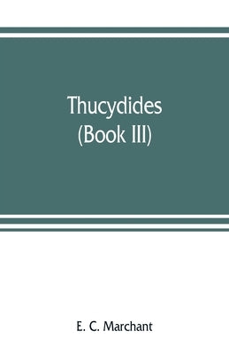 Thucydides (book III) by C. Marchant, E.