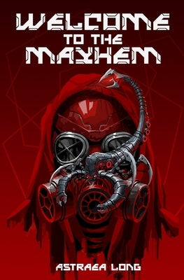 Welcome to the Mayhem by Long, Astraea
