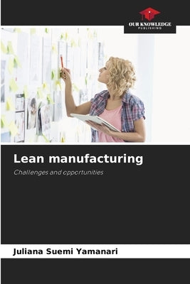 Lean manufacturing by Yamanari, Juliana Suemi