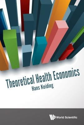 Theoretical Health Economics by Keiding, Hans