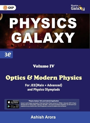 Physics Galaxy: Vol. IV - Optics & Modern Physics (3rd edition) by Ashish Arora by Arora, Ashish
