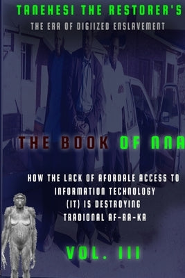 The Book of Nna: III: : Lack of IT by The Restorer's, Tanehesi