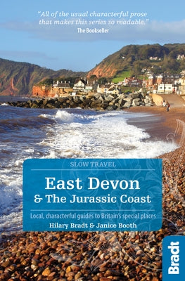 East Devon & the Jurassic Coast: Local, Characterful Guides to Britain's Special Places by Bradt, Hilary