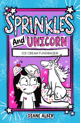Sprinkles and Unicorn: Ice Cream Fundraiser: (Sprinkles and Unicorn- Dyslexia-Friendly, Funny, Illustrated Chapter Books for Kids Ages 6-10) by Alber, Diane