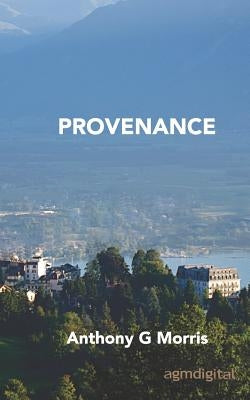 Provenance by Morris, Anthony G.