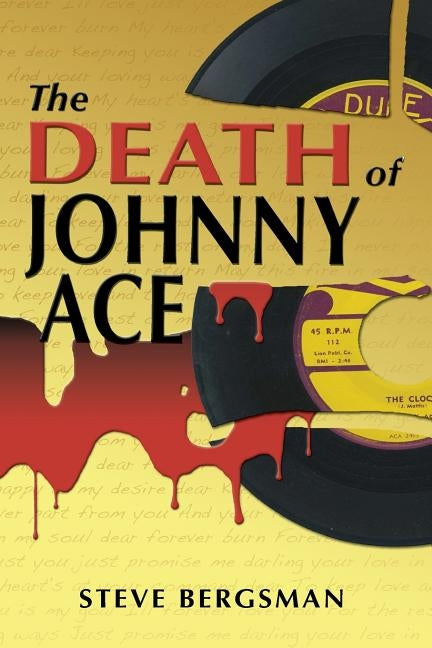 The Death of Johnny Ace by Bergsman, Steve