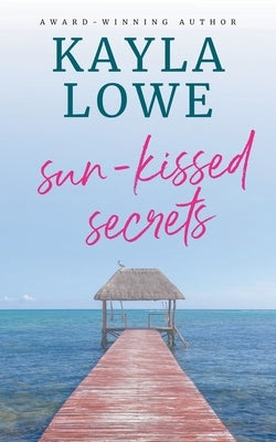 Sun-Kissed Secrets by Lowe, Kayla