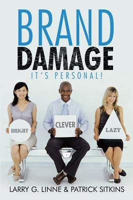 Brand Damage: It's Personal! by Linne, Larry G.