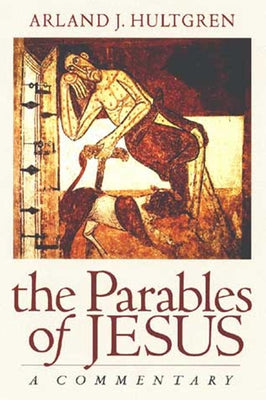 The Parables of Jesus: A Commentary by Hultgren, Arland J.