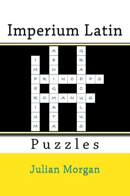 Imperium Latin Puzzles by Morgan, Julian