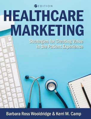 Healthcare Marketing by Wooldridge, Barbara Ross
