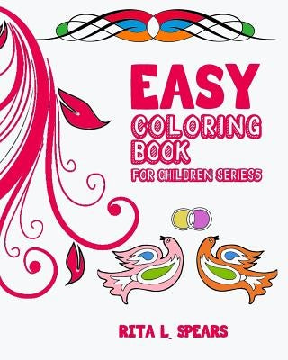 Easy Coloring book For Children SERIES5 by Spears, Rita L.
