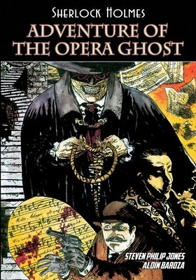 Sherlock Holmes: Adventure of The Opera Ghost: The Opera Ghost by Jones, Steven