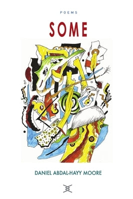 Some / Poems by Moore, Daniel Abdal-Hayy