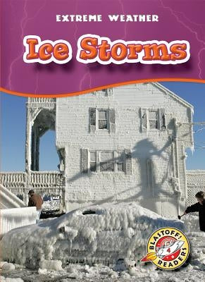 Ice Storms by Wendorff, Anne