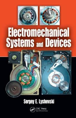 Electromechanical Systems and Devices by Lyshevski, Sergey Edward