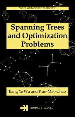 Spanning Trees and Optimization Problems by Wu, Bang Ye