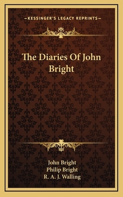 The Diaries Of John Bright by Bright, John