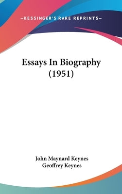 Essays In Biography (1951) by Keynes, John Maynard