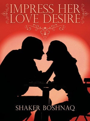 Impress Her Love Desire by Boshnaq, Shaker