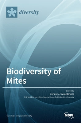 Biodiversity of Mites by J. Gwiazdowicz, Dariusz