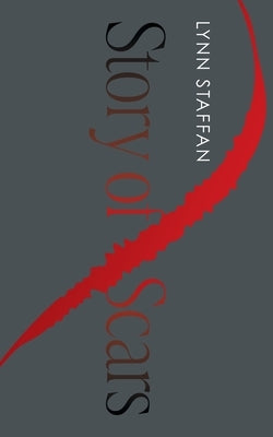 Story of Scars by Staffan, Lynn