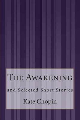 The Awakening: and Selected Short Stories by Robinson, Marilynne