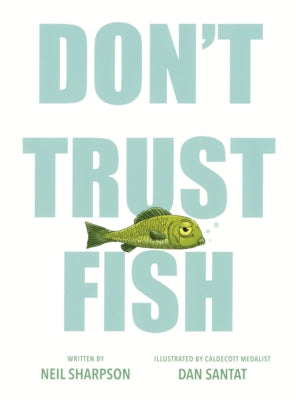 Don't Trust Fish by Sharpson, Neil
