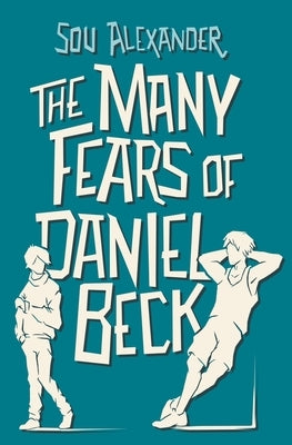 The Many Fears of Daniel Beck by Alexander, Sou