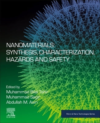 Nanomaterials: Synthesis, Characterization, Hazards and Safety by Tahir, Muhammad Bilal