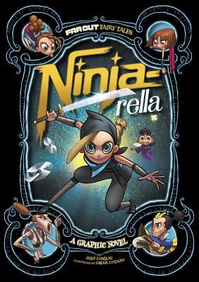 Ninja-Rella: A Graphic Novel by Comeau, Joey