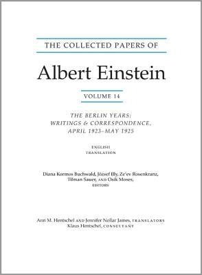 The Collected Papers of Albert Einstein, Volume 14 (English): The Berlin Years: Writings & Correspondence, April 1923-May 1925 (English Translation Su by Einstein, Albert