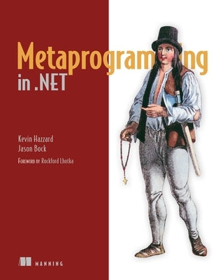 Metaprogramming in .Net by Kevin Hazzard