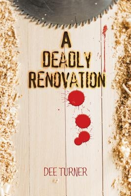 A Deadly Renovation by Turner, Dee