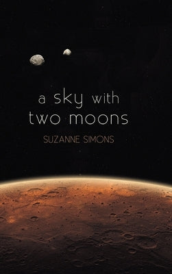 A sky with two moons by Simons, Suzanne