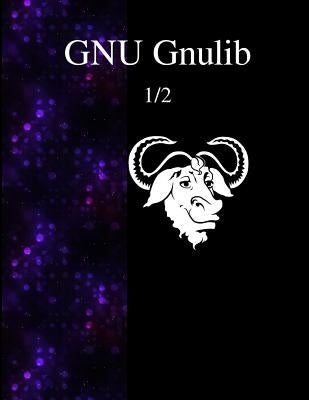 GNU Gnulib 1/2 by Team, Gnulib Documentation