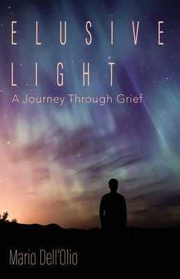 Elusive Light: A Journey Through Grief by Glenn, William