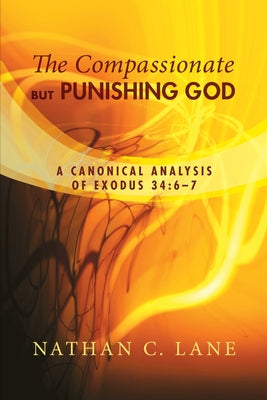 The Compassionate, but Punishing God by Lane, Nathan C.